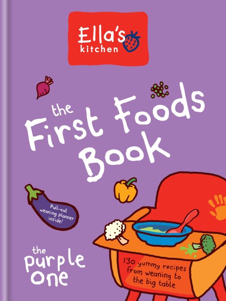 Ella's Kitchen: The First Foods Book