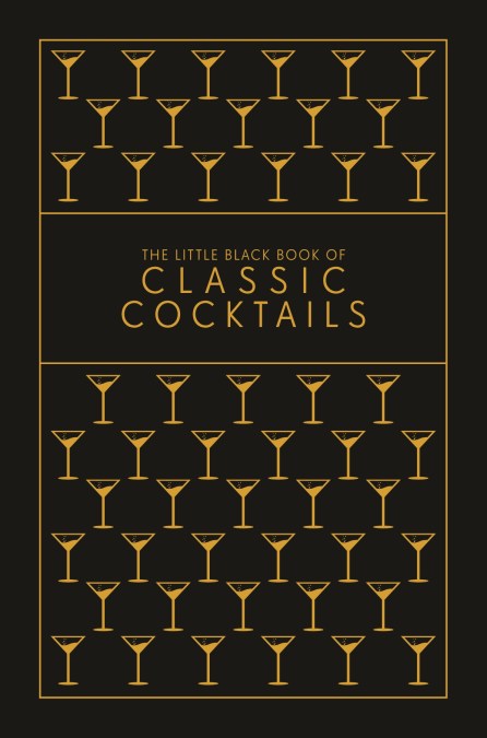 The Little Black Book of Classic Cocktails
