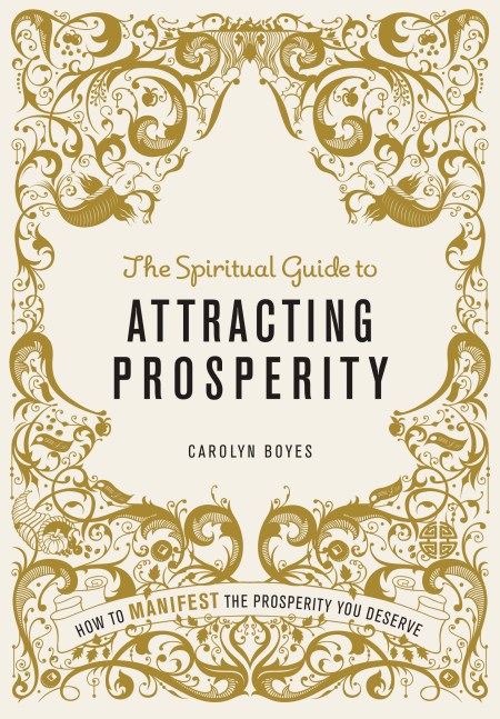 The Spiritual Guide to Attracting Prosperity