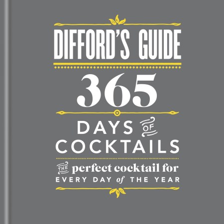 Difford’s Guide: 365 Days of Cocktails