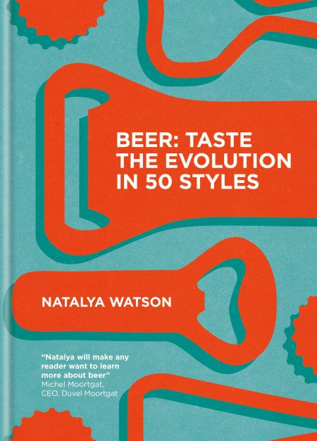 Beer: Taste the Evolution in 50 Styles