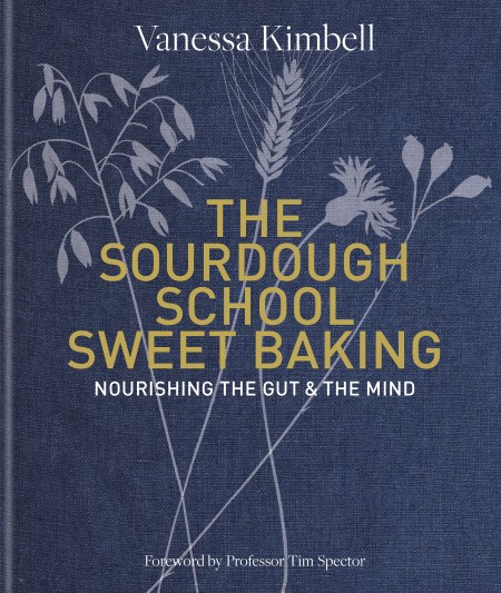 The Sourdough School: Sweet Baking