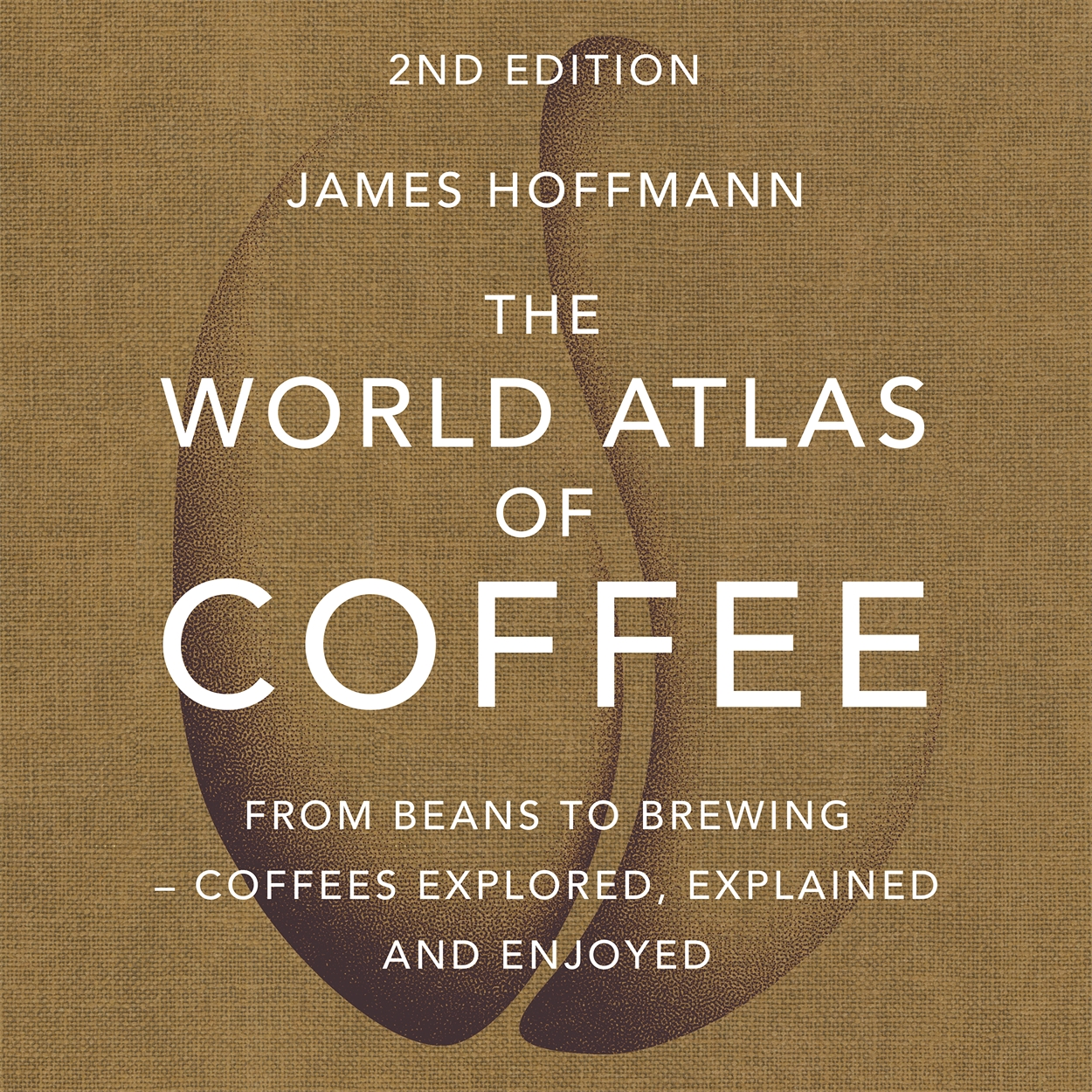 The World Atlas of Coffee by James Hoffmann The home of nonfiction