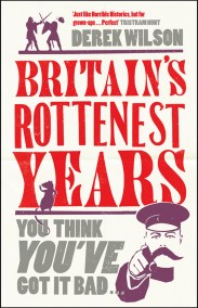 Britain’s Really Rottenest Years: Why This Year Might Not be Such a Rotten One After All