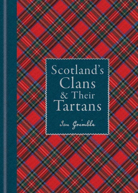 Scotland’s Clans & Their Tartans