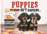 Puppies For When Sh*t Happens