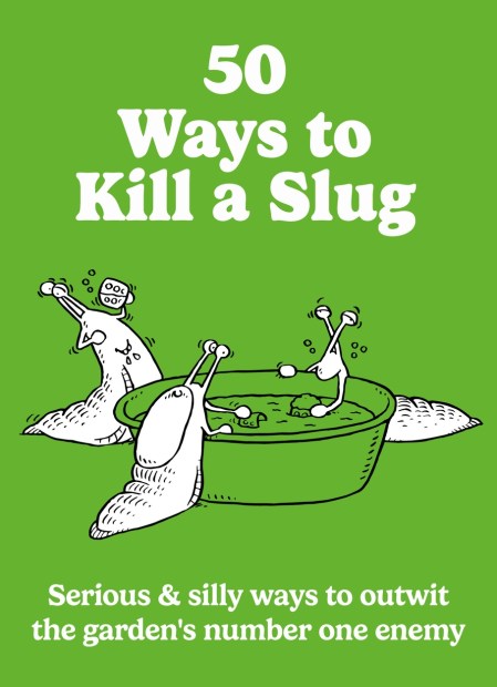 50 Ways to Kill a Slug