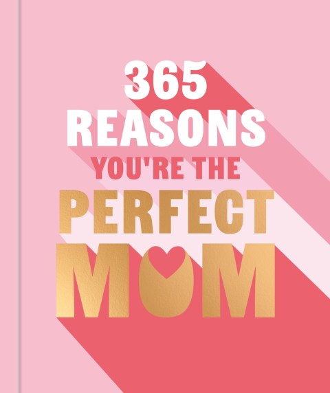 365 Reasons You’re the Perfect Mum