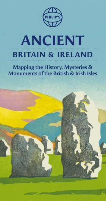 Philip’s Ancient Britain and Ireland: Mapping the history, mysteries and monuments of the British & Irish Isles